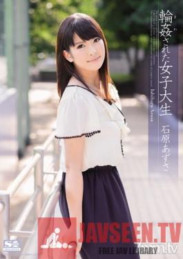 SNIS-025 Studio S1 NO.1 STYLE - Gang Banged College Girls Azusa Ishihara