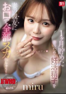 SNOS-218 I'm Going To Have All The Sperm I've Been Saving For My Wife For A Month Used To Help Her Get Pregnant Sucked Out Orally By Her Best Friend! Miru